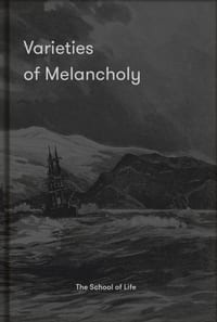 Varieties of Melancholy: A Hopeful Guide to Our Somber Moods cover
