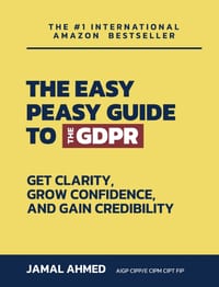 The Easy Peasy Guide to the GDPR: Get Clarity, Grow Confidence, and Gain Credibility cover