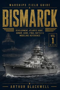 Bismarck: Development, Atlantic Hunt, Armor, Guns, Final Battle & Modeling Reference cover