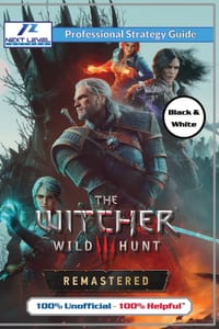 The Witcher 3 Wild Hunt Remastered Strategy Guide (Budget-Friendly Black and White): 100% Unofficial - 100% Helpful Walkthrough cover