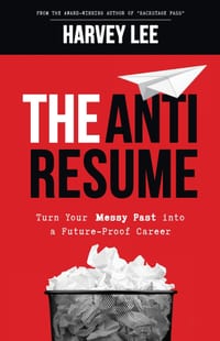 The Anti-Resume: Turn Your Messy Past into a Future-Proof Career cover