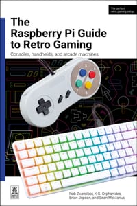 The Raspberry Pi Guide to Retro Gaming: Consoles, Handhelds, and Arcade Machines cover