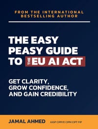 The Easy Peasy Guide to the EU AI Act: Get Clarity, Grow Confidence, and Gain Credibility cover