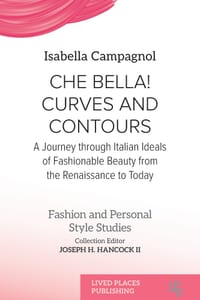 Che Bella! Curves and Contours: A Journey through Italian Ideals of Fashionable Beauty from the Renaissance to Today cover
