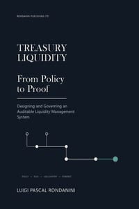 Treasury Liquidity: Designing and Governing an Auditable Liquidity Management System cover