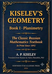 Kiselev's Geometry - Book I, Planimetry: The Classic Russian Mathematics Textbook cover