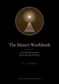 The Master Workbook: A Fire Path Instrument for Descent, Burning, and Return cover