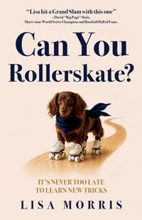 Can You Rollerskate?: It's Never Too Late To Learn New Tricks cover