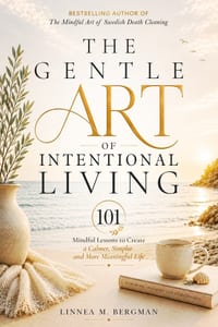 The Gentle Art of Intentional Living: 101 Mindful Lessons to Create a Calmer, Simpler and More Meaningful Life cover