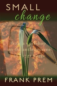 SMALL change: From a Workshop on the Anthropocene in Wagga Wagga cover
