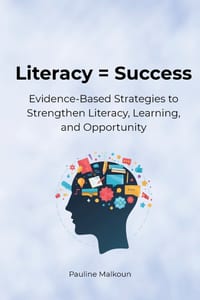 Literacy = Success: Evidence-Based Strategies to Strengthen Literacy, Learning and Opportunity cover