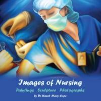 Images of Nursing: Paintings Sculpture Photographs cover