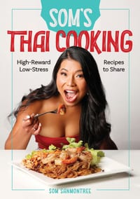 Som's Thai Cooking: High-Reward. Low-Stress. Recipes to Share. cover