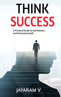 Think Success: A Practical Guide to Self-Mastery and Personal Growth cover