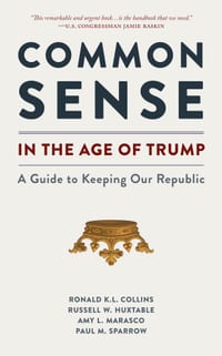 Common Sense in the Age of Trump: A Guide to Keeping Our Republic cover