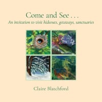 Come and See ...: An invitation to visit hideouts, getaways and sanctuaries cover