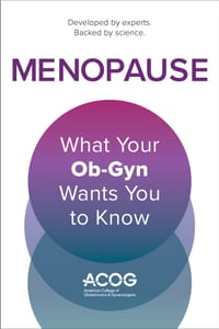 Menopause: What Your Ob-GYN Wants You to Know cover