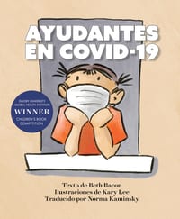 Ayudantes En Covid-19: Una Explicación Objetiva Pero Optimista de la Pandemia de Coronavirus cover