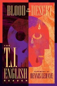 Blood in the Desert: The T. J. English Reader cover