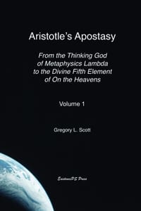 Aristotle's Apostasy: From the Thinking God of Metaphysics Lambda to the Divine Fifth Element of On the Heavens: Volume 1 cover