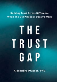 The Trust Gap: Building Trust Across Difference When the Old Playbook Doesn't Work cover