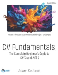 C# Fundamentals: The Complete Beginner's Guide to C# 13 and .NET 9 (2024 Edition) cover
