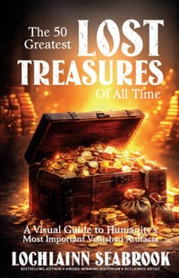 The 50 Greatest Lost Treasures of All Time: A Visual Guide to Humanity's Most Important Vanished Artifacts cover