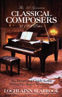 The 50 Greatest Classical Composers of All Time: An Illustrated Guide to the Masters Who Shaped Western Music cover