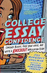 College Essay Confidence: Conquer Blocks, Free Your Voice, and Write a Knockout Application Essay cover