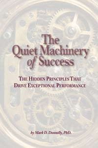 The Quiet Machinery of Success: The Hidden Principles That Drive Exceptional Performance cover