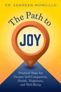 The Path to Joy: Practical Steps for Greater Self-Compassion, Health, Happiness, and Well-Being cover