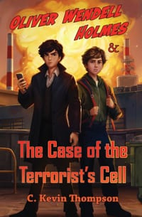 Oliver Wendell Holmes and The Case of the Terrorist's Cell cover