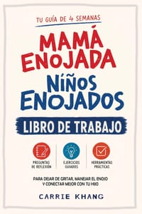 Mamá Enojada, Niños Enojados: Libro de Trabajo para Padres cover