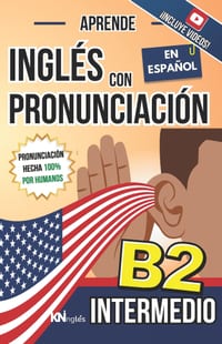 Aprende Inglés Con Pronunciación En Español - Nivel Intermedio B2: KNinglés - Inglés para Latinos / Hispanos - Phrasal Verbs en contexto + Idioms y Co cover