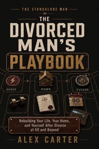 The Divorced Man's Playbook: Rebuilding Your Life, Your Home, and Yourself After Divorce at 50 and Beyond cover
