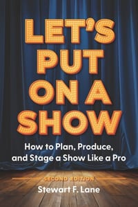 Let's Put on a Show: How to Plan, Produce, and Stage a Show Like a Pro cover