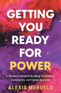 Getting You Ready for Power: A Woman's Guide to Building Confidence, Community, and Career Success cover
