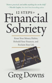 12 Steps to Financial Sobriety: Reset Your Money Habits, Rebuild Your Finances, and Reclaim Your Life cover
