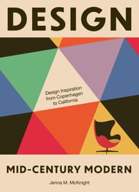 Design: Mid-Century Modern: Design Inspiration from Copenhagen to California cover