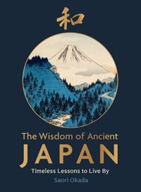 The Wisdom of Ancient Japan: Timeless Lessons to Live by cover