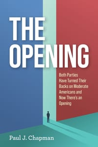 The Opening: Both Parties Have Turned Their Back on Moderate Americans and Now There's an Opening cover