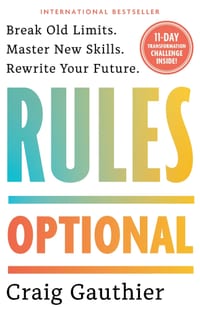 Rules Optional: Break Old Limits. Master New Skills. Rewrite Your Future. cover