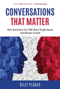 Conversations That Matter: How Americans Can Talk about Tough Issues and Remain United cover