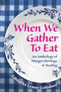 When We Gather to Eat: an anthology of hunger, heritage & healing cover