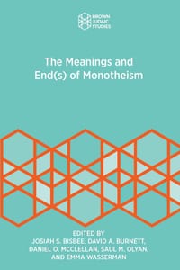 The Meanings and End(s) of Monotheism cover