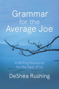 Grammar for the Average Joe: A Resource for the Rest of Us cover