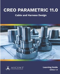 Creo Parametric 11.0: Cable and Harness Design cover