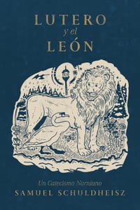 Lutero Y El León: Un Catecismo Narniano cover