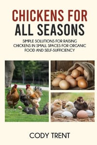 Chickens for All Seasons: Simple Solutions for Raising Chickens in Small Spaces for Organic Food and Self-Sufficiency cover