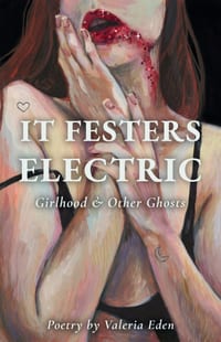 It Festers Electric: Girlhood & Other Ghosts cover